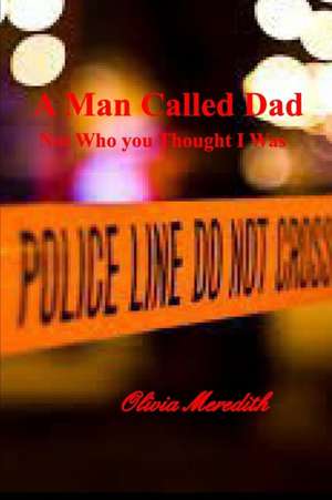 A Man Called Dad de Olivia Meredith