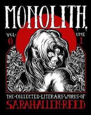 Monolith: The Collected Literary Works of Sarah Allen Reed de Sarah Allen Reed