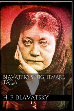 Blavatsky's Nightmare Tales de H. P. Blavatsky