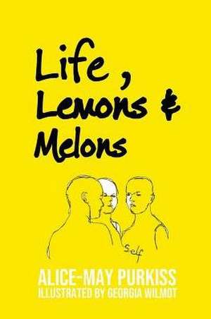 Life, Lemons and Melons de Alice-May Purkiss