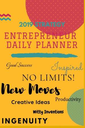 Smith, F: 2019 Entrepreneurs Daily Planner