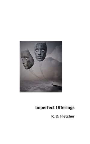 Imperfect Offerings de R. David Fletcher