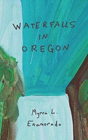 Waterfalls in Oregon: Volume 1 - Season 1 de Myrna L. Enamorado