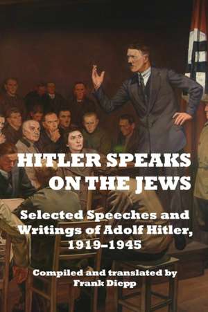 Hitler Speaks on the Jews de Frank Diepp