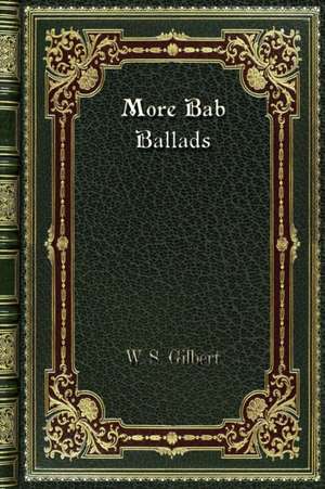 More Bab Ballads de W. S. Gilbert