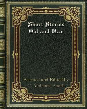 Short Stories Old and New de C. Alphonso Smith