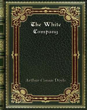 The White Company de Arthur Conan Doyle