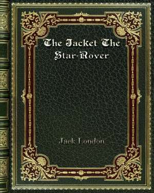 The Jacket The Star-Rover de Jack London