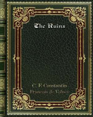 The Ruins de Constantin Francois De Volney