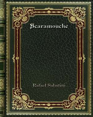 Scaramouche de Rafael Sabatini