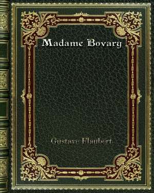 Madame Bovary de Gustave Flaubert