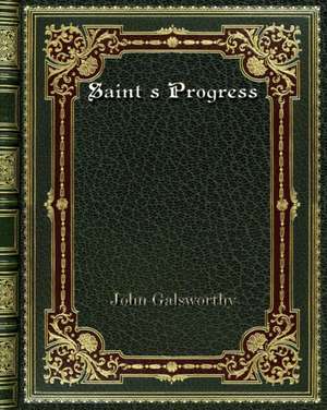 Saint's Progress de John Galsworthy