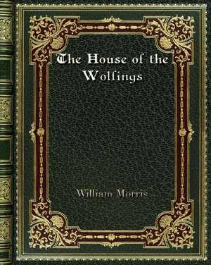 The House of the Wolfings de William Morris