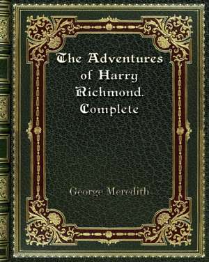 The Adventures of Harry Richmond. Complete de George Meredith