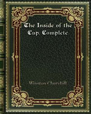 The Inside of the Cup. Complete de Winston Churchill