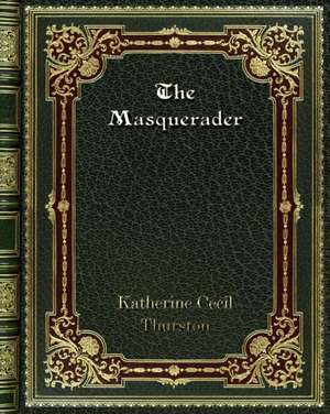 The Masquerader de Katherine Cecil Thurston