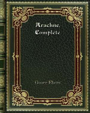 Arachne. Complete de Georg Ebers