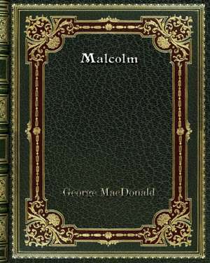 Malcolm de George Macdonald