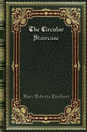 The Circular Staircase de Mary Roberts Rinehart