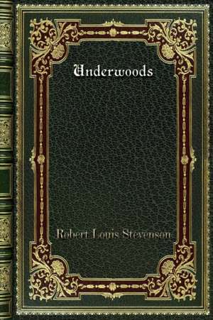 Underwoods de Robert Louis Stevenson