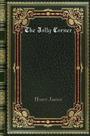The Jolly Corner de Henry James