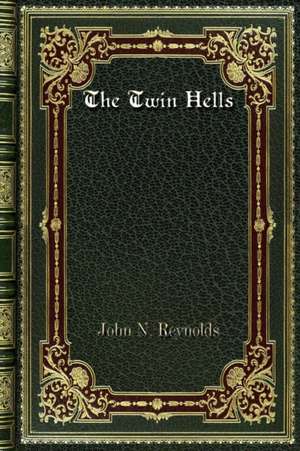 The Twin Hells de John N. Reynolds