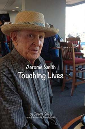 Touching Lives - Jerome Smith de Pam Smith