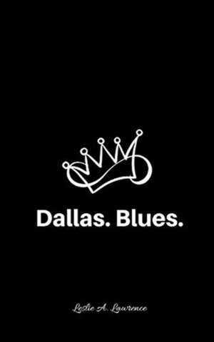 Dallas. Blues. de Leslie a Lawrence