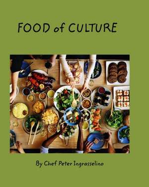 Food of Culture "Stories of Travel" de Peter Ingrasselino