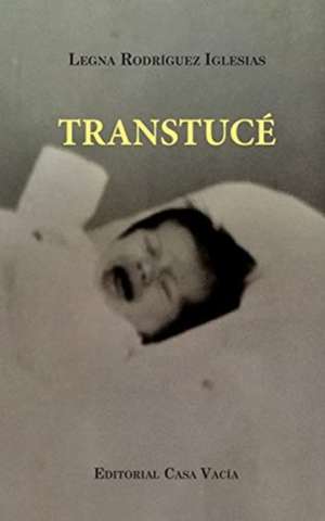 Transtucé (Second edition) de Legna Rodríguez Iglesias
