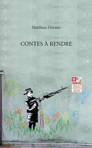 Contes à rendre de Matthieu Dornier