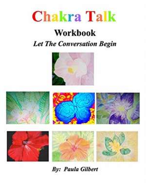 Chakra Talk Workbook de Paula Gilbert