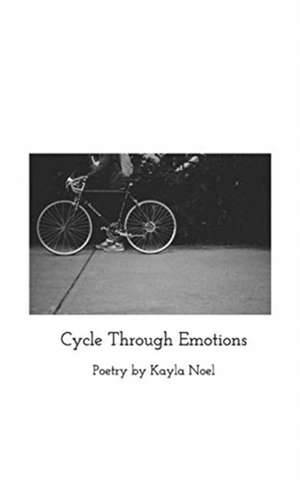 Cycle Through Emotions de Kayla Noel