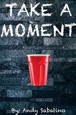 Take A Moment de Andy Sabatino