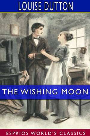 The Wishing Moon (Esprios Classics) de Louise Dutton