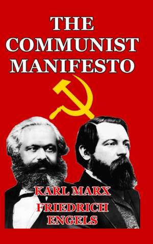 The Communist Manifesto de Friedrich Engels Karl Marx