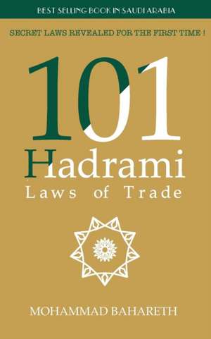 101 Hadrami Laws of Trade de Mohammad Bahareth