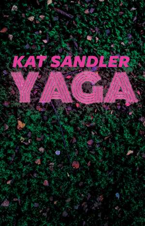 Yaga de Kat Sandler