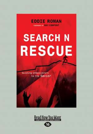 Search N Rescue: Guiding Unbelievers to the Savior. (Large Print 16pt) de Eddie Roman