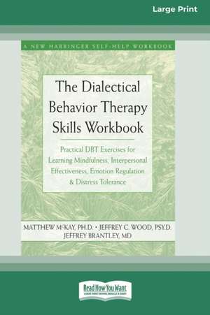 The Dialectical Behavior Therapy Skills Workbook de Matthew Mckay