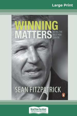 Winning Matters (16pt Large Print Edition) de Sean Fitzpatrick