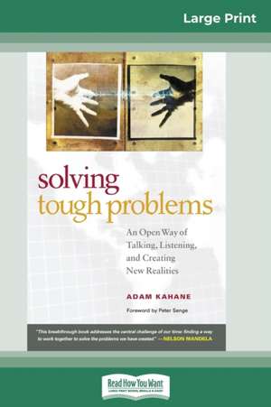 Solving Tough Problems de Adam Kahane