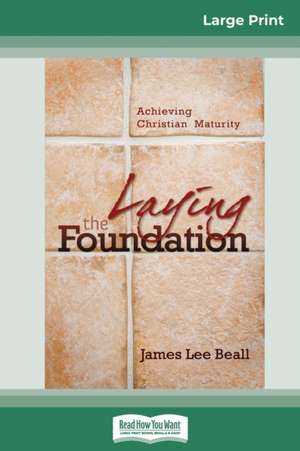 Laying the Foundation de James Beall