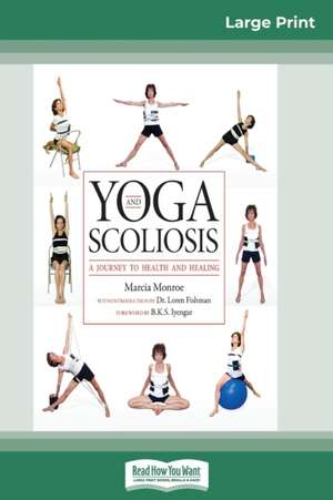 Yoga and Scoliosis de Marcia Monroe