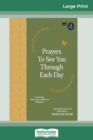 Prayers to See You Through Each Day (16pt Large Print Edition) de Bbc Radio