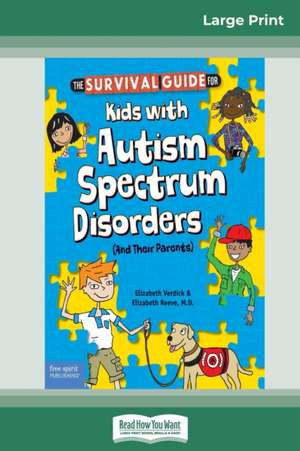 The Survival Guide for Kids with Autism Spectrum Disorders (And Their Parents) (16pt Large Print Edition) de Elizabeth Vercoe