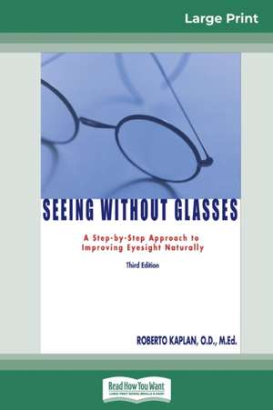 Seeing Without Glasses de Roberto Kaplan