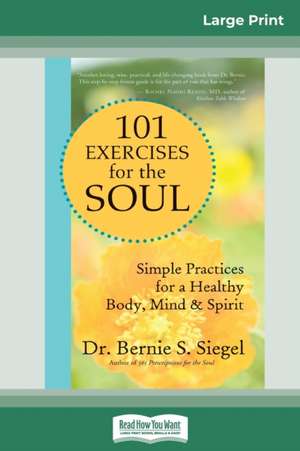 101 Exercises for the Soul de Bernie Siegel