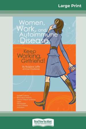 Women, Work, and Autoimmune Disease (16pt Large Print Edition) de Joffe