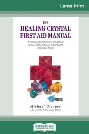 The Healing Crystals First Aid Manual de Monika Grundmann